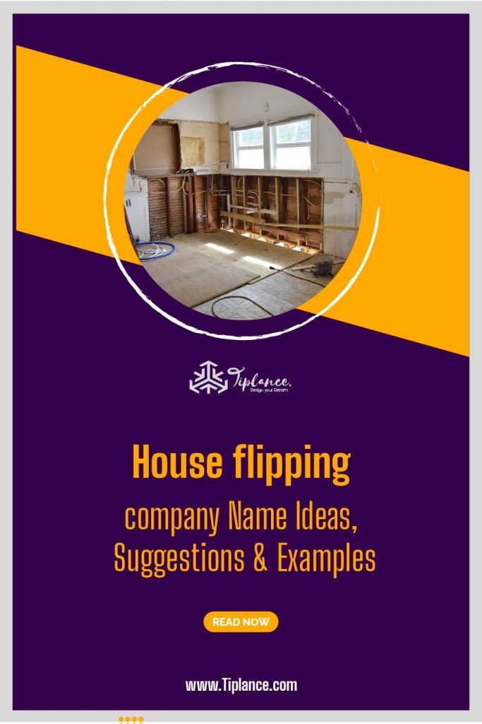 Availability of Your House flipping business names. Tiplance
