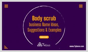 Best Body Scrub Business Names