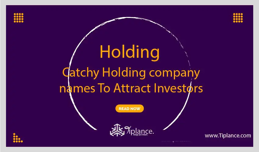 127 Catchy Holding Company Names To Attract Investors