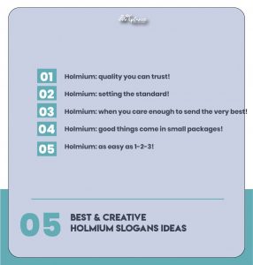 Best Holmium Slogans Ideas Sample