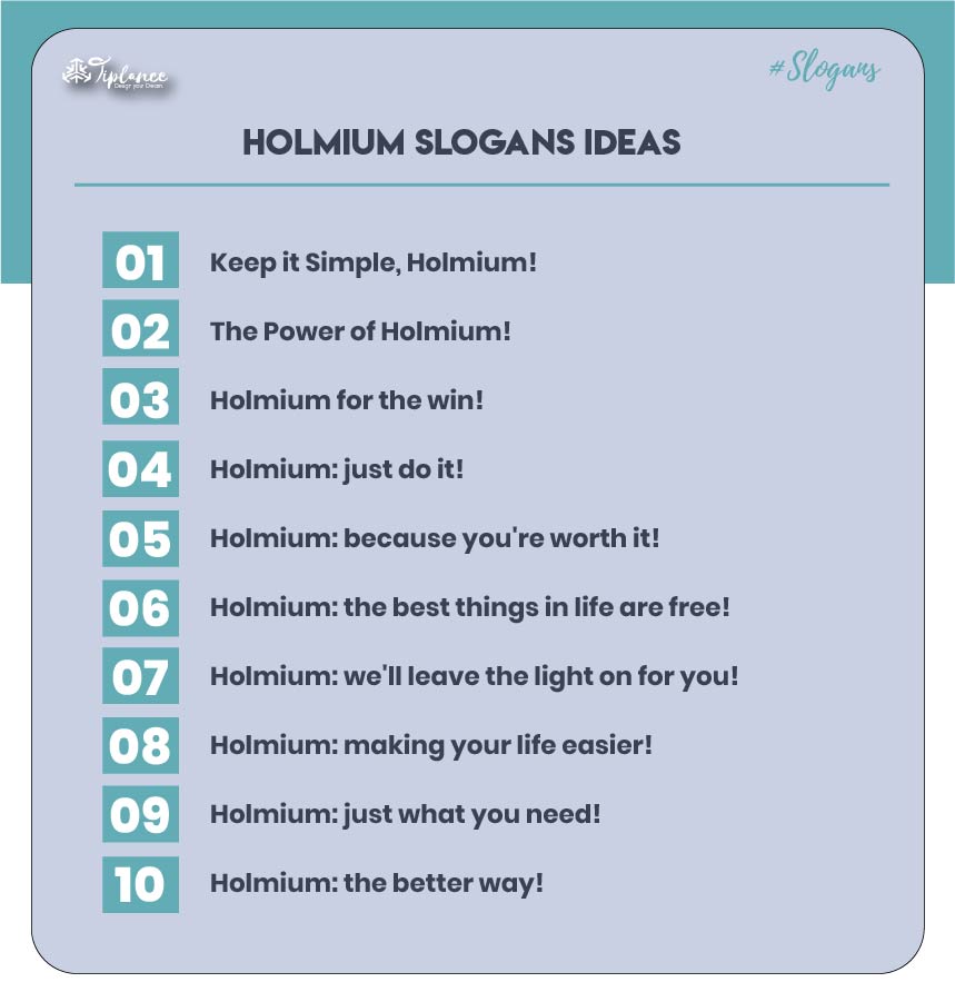 Best Holmium Slogans Ideas