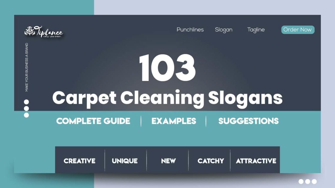 103+ Catchy Carpet Cleaning Slogans Ideas & Suggestions
