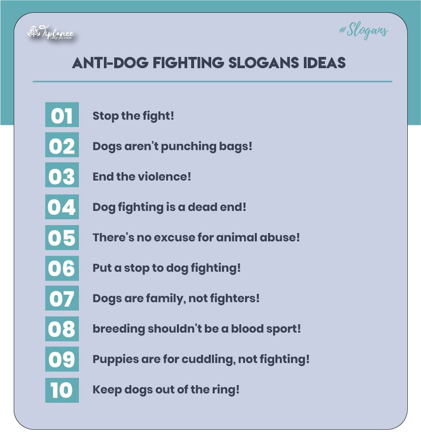 Good tagline for anti dog fighting