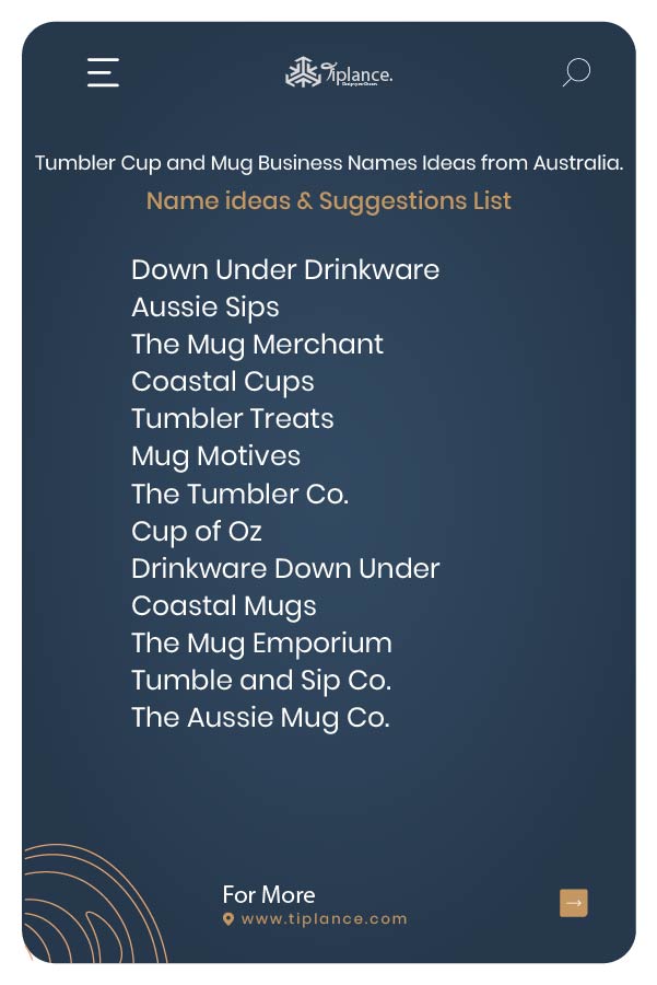 Tumbler Cup and Mug Business Names Ideas from Australia.